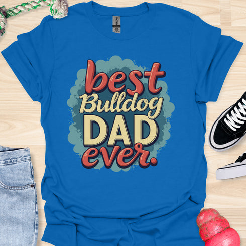 The best bulldog dad ever - V4 - The Bubbles T-Shirt
